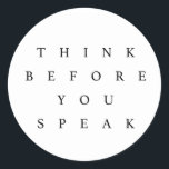 Think Before You Speak Sticker<br><div class="desc">A simple and yet captivating designer sticker to remind yourself (and everybody around you) to think before speaking!</div>
