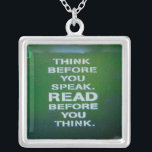 Think Before You Speak Wise Words Silver Plated Necklace<br><div class="desc">Think before you speak. READ before you think. Wise words to live by painted on a green dumpster with books on top.  This is a fun saying and a great gift for anyone that needs some inspiration in life or loves to read.</div>