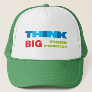 Think Big and Positive Trucker Hat