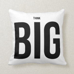 Think BIG Cushion