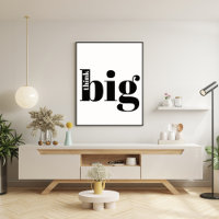 Think Big! Fun Quote - Modern Bold Typography