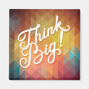 Think Big Magnet