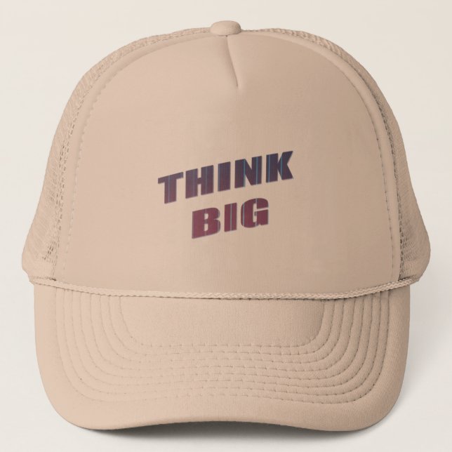 Think Big Motivational Phrases Trucker Hat (Front)