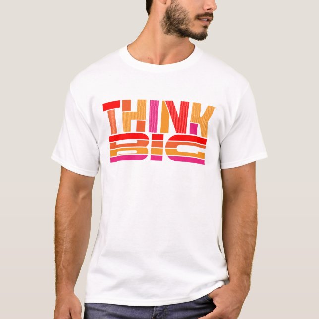 Think Big Motivational T-Shirt (Front)