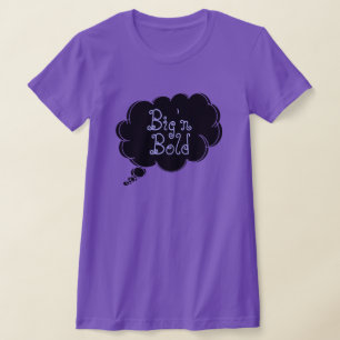 think big 'n bold t-shirt by dalDesignNZ