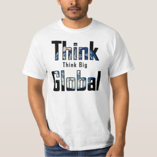 Think Big Think Global T-Shirt