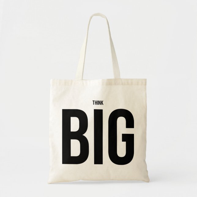 Think BIG Tote Bag (Front)