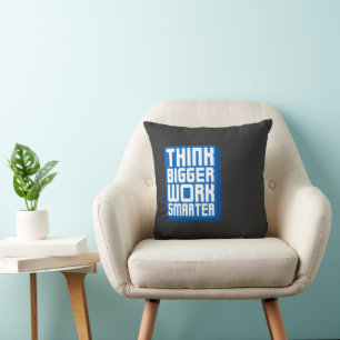 Think Bigger Work Harder Cushion