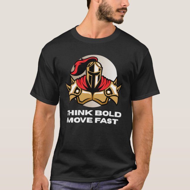 Think Bold, Move Fast Powerful Warrior Graphic T-Shirt (Front)