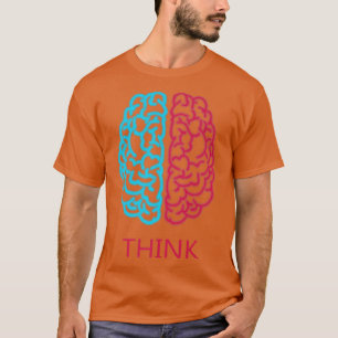 Think Brain Science Art Neuroscience Neurologist S T-Shirt