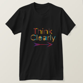 Think Clearly T-Shirt
