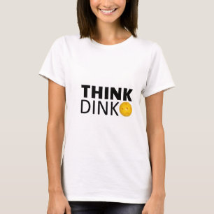 Think Dink (Pickleball) T-Shirt