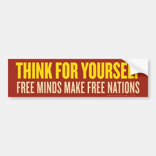 Think For Yourself Bumper Sticker (Front)