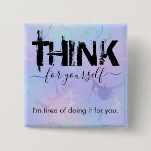 Think for yourself button