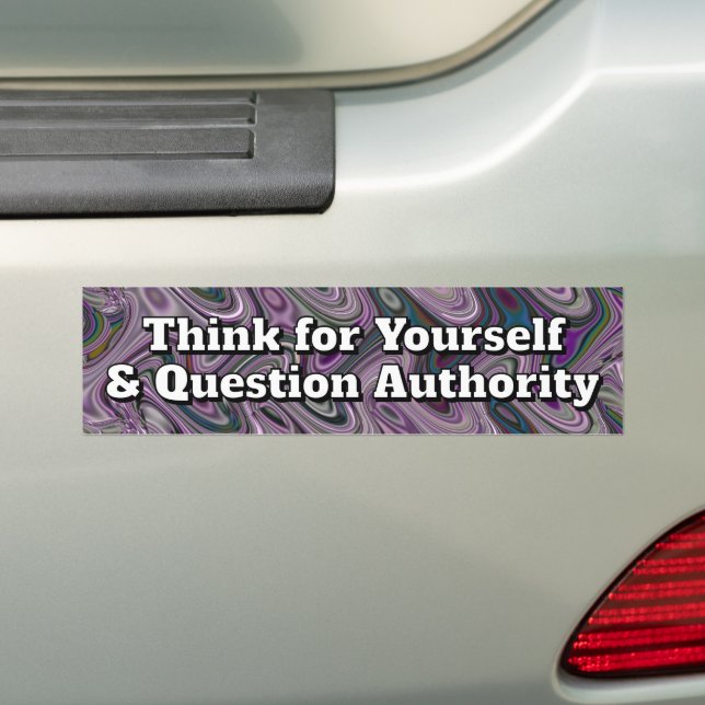 Think for Yourself & Question Authority Bumper Sticker (On Car)