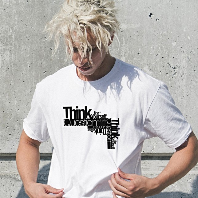 Think For Yourself Question Authority Quote T-Shirt (Creator Uploaded)