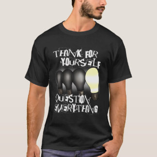 Think For Yourself Question Everything Individuali T-Shirt