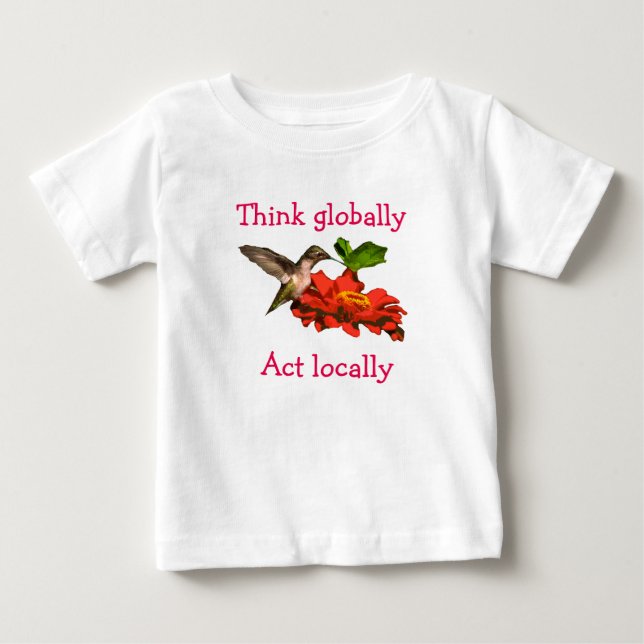 Think Globally Act Locally Hummingbird Shirt (Front)