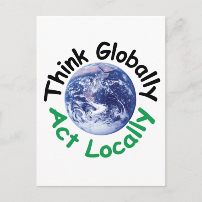Think Globally Act Locally Postcard (Front)