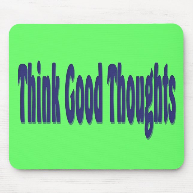 Think Good Thoughts Mouse Pad (Front)