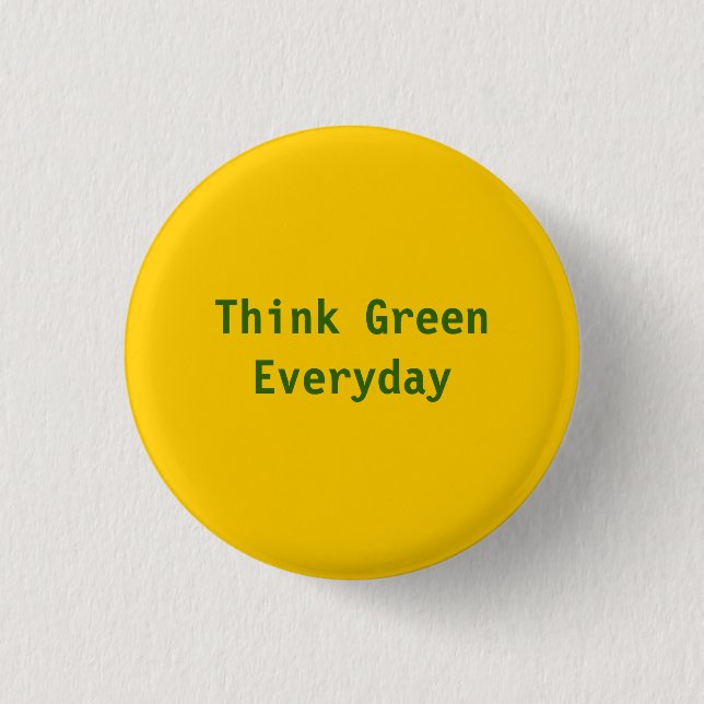 Think Green, Everyday - Customised 3 Cm Round Badge (Front)
