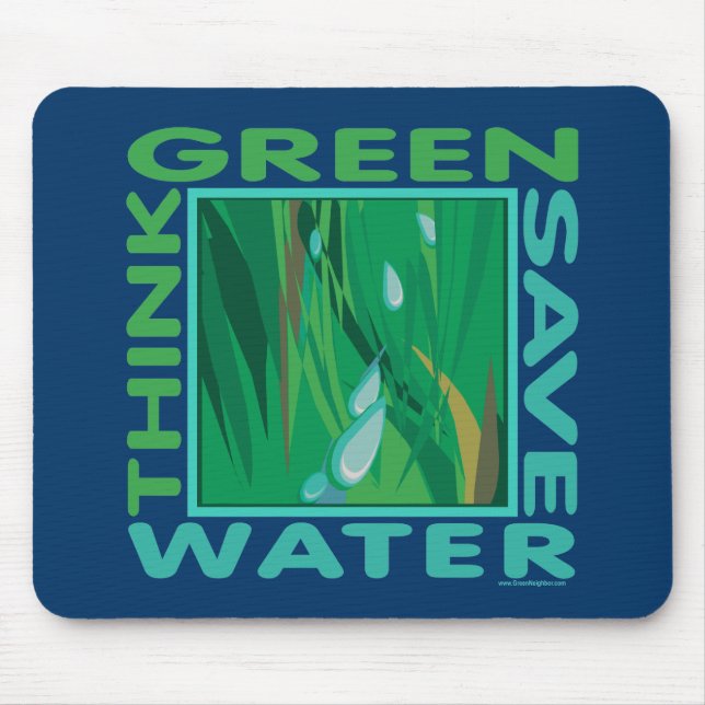 Think Green, Save Water Mouse Pad (Front)