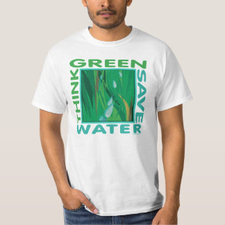 Think Green, Save Water T-Shirt