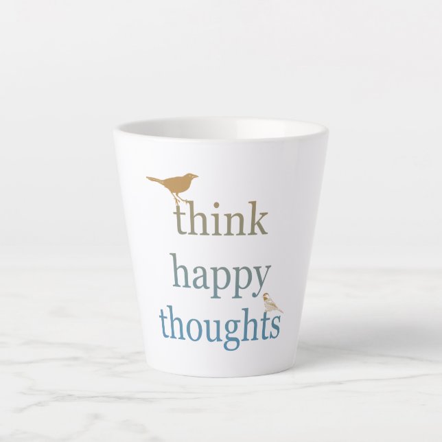 Think Happy Thoughts Birds Latte Mug (Front)