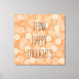 Think Happy Thoughts Canvas Print