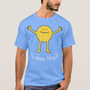 Think Happy Thoughts Cute Yellow Smile Face Funny T-Shirt