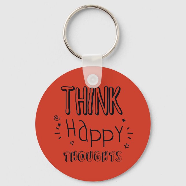 Think Happy Thoughts Inspirational Key Ring (Front)