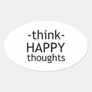 think happy thoughts oval sticker