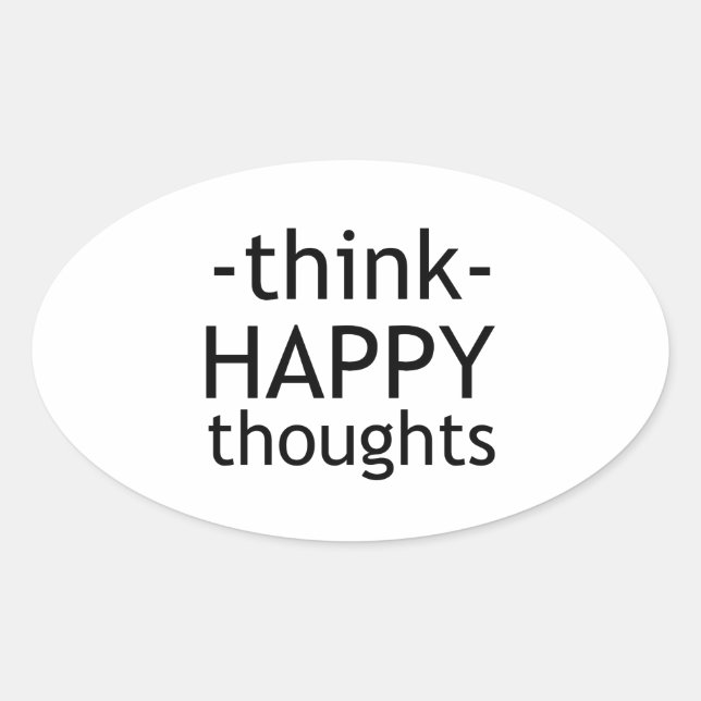 think happy thoughts oval sticker (Front)