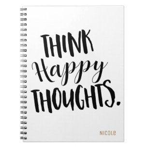 THINK HAPPY THOUGHTS Personalised Custom Notebook
