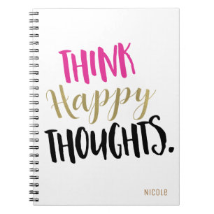 THINK HAPPY THOUGHTS Pink Gold Personalised Custom Spiral Notebook