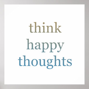 Think Happy Thoughts Poster