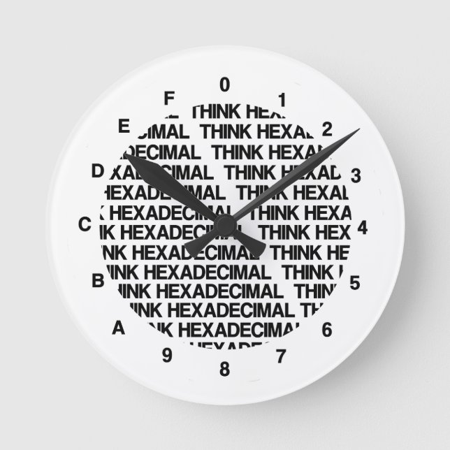 Think Hexadecimal (Clock Template Geek Humour) Round Clock (Front)