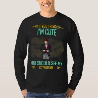 Think I'm Cute See My Boyfriend Sarcastic Joke T-Shirt