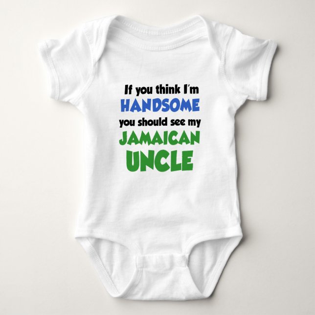 Think I'm Handsome Jamaican Uncle Baby Bodysuit (Front)