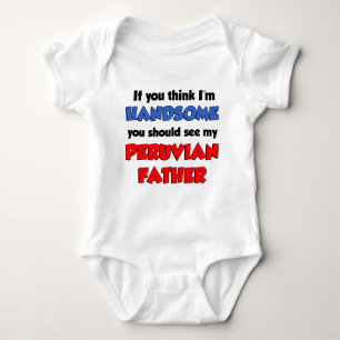 Think I'm Handsome Peruvian Father Baby Bodysuit