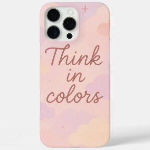 Think in Colors – Pastel Aesthetic Motivational  iPhone 16 Pro Max Case