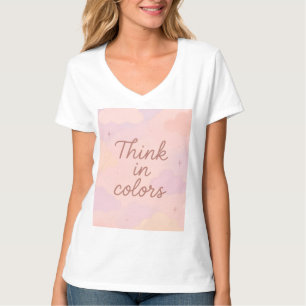 Think in Colors – Pastel Aesthetic Motivational T-Shirt