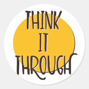 Think It Through Recovery Slogan Classic Round Sticker