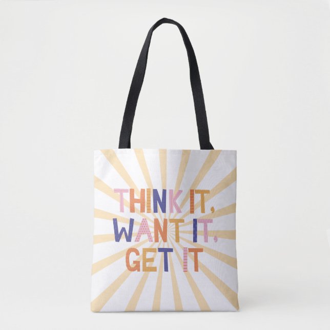 Think It, Want It, Get It Motivational Quote Tote Bag (Front)