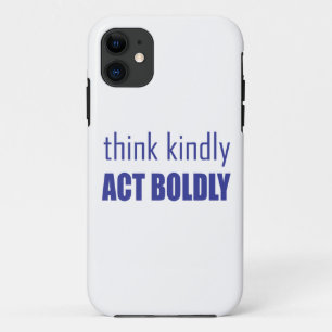 Think Kindly, Act Boldly Case-Mate iPhone Case