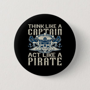 Think Like A Captain Act Like A Pirate Captain Dad 6 Cm Round Badge