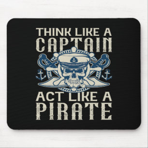 Think Like A Captain Act Like A Pirate Captain Dad Mouse Pad