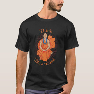 Think Like A Monk Religious Community Monk T-Shirt
