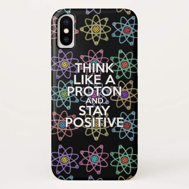 THINK LIKE A PROTON AND STAY POSITIVE Case-Mate iPhone CASE (Back)