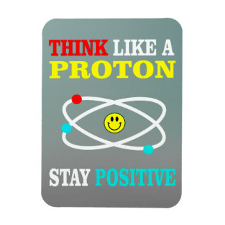 Think Like a Proton Magnet